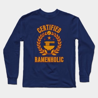 Certified Ramenholic - Funny Ramen Long Sleeve T-Shirt